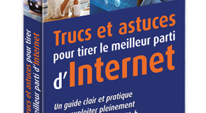 TRUCS ET ASTUCES POUR TIRER LE MEILLEUR PROFIT D’INTERNET